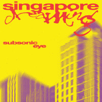 LPSubsonic Eye / Singapore Dreaming / Red Yellow / Vinyl