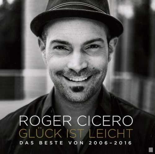 CD / Cicero Roger / Gl�ck Ist Leicht Das Beste von 2006-2016