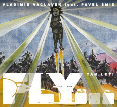 CD / V�clavek Vladim�r & �m�d Pavel / Fly...tak le�