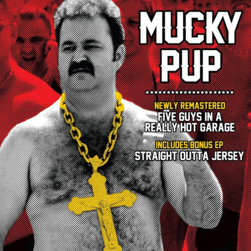 CD / Mucky Pup / Five Guys In a Really Hot Garage