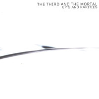 CDThird & The Mortal / Ep's & Rarities / Reedice 2021