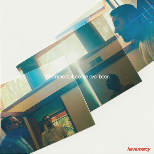 LP / Have Mercy / Loneliest Place I've Ever Been / Vinyl