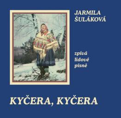 CD / �ul�kov� Jarmila / Ky�era,ky�era