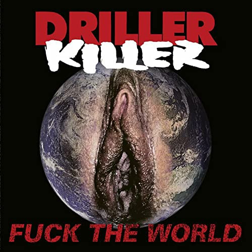 CD / Driller Killer / Fuck the World / Reedice 2021