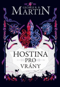 KNIMartin George R.R. / P�se� ledu a ohn� 4:Hostina pro vr�ny
