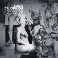CDBlack Crucifixion / Coronation Of King Darkness