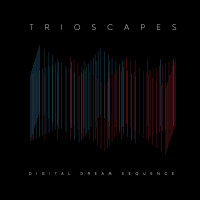 CDTrioscapes / Digital Dream Sequence
