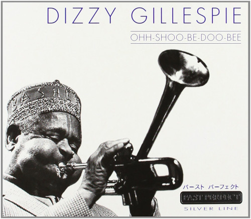CD / Gillespie Dizzy / Ohh-Shoo-Be-Doo-Bee