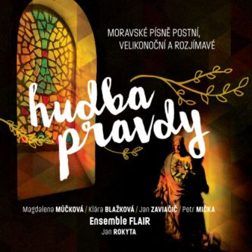 CD / Flair a host� / Hudba pravdy / Moravsk� p�sn� postn� / Digipack