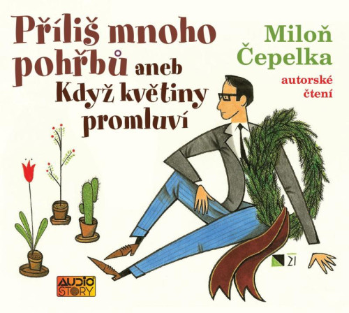 CD / �epelka Milo� / P��li� mnoho poh�b� aneb Kdy� kv�tiny mluv�