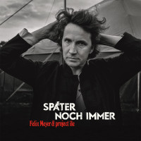 2CDMeyer Felix / Sp�ter Noch Immer / Digipack / 2CD