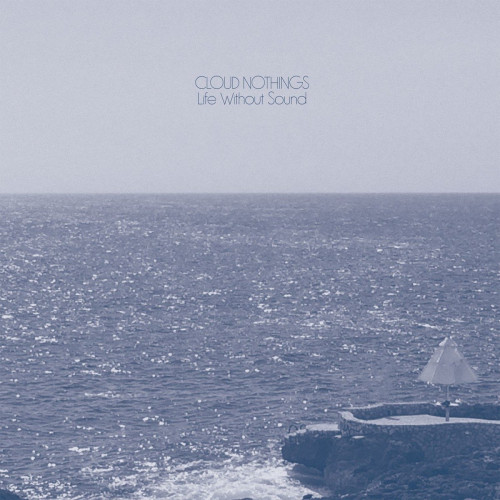 CD / Cloud Nothings / Life Without Sound