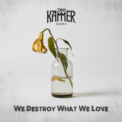 LP / Die Kammer / Season VI: We Destroy What We Love / Vinyl