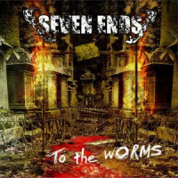 CDSeven Ends / To The Worms