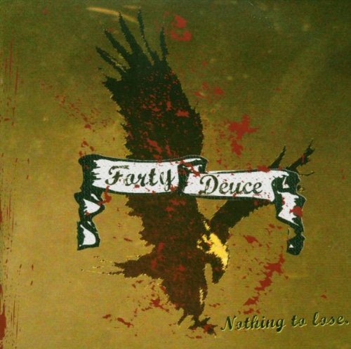 CD / Forty Deuce / Nothing To Lose