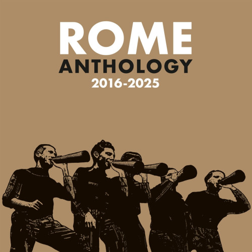 CD / Rome / Anthology 2016-2025