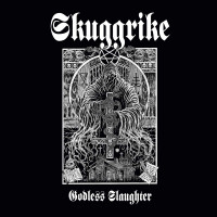 CDSkuggrike / Godless Slaughter