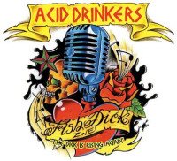 CDAcid Drinkers / Fish Dick zwei / The Dick Is Rising Again