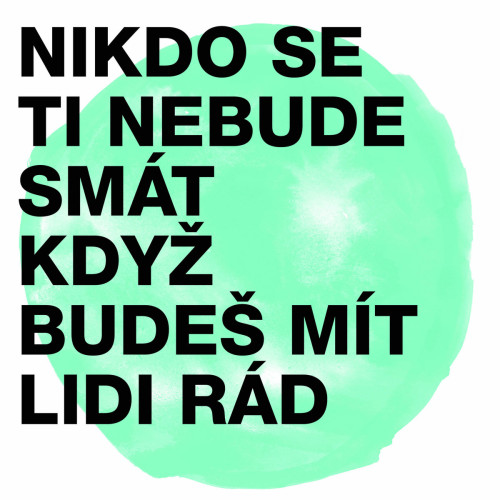 CD / Midi Lidi / Nikdo se ti nebude sm�t,kdy� bude� m�t lidi r�d