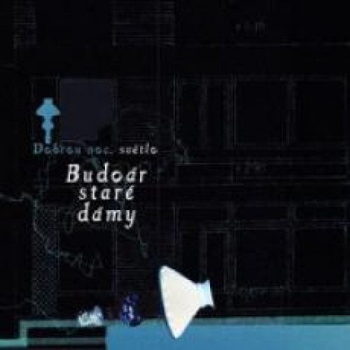 CD / Budo�r star� d�my / Dobrou noc,sv�tlo