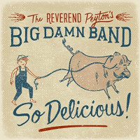 CDReverend Peyton's Big Dam / So Delicious