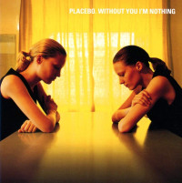 CDPlacebo / Without You I'm Nothing