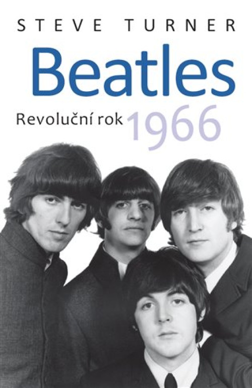 KNI / Beatles / Revolu�n� rok 1966 / Steve Turner / Kniha