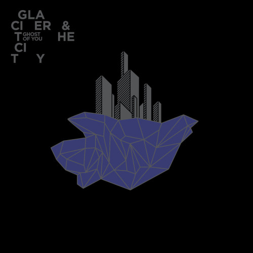 CD / Ghost Of You / Glacier And The City / Digipack