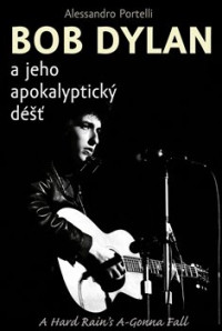 KNIDylan Bob / Bob Dylan a jeho apokalyptick� d隝 / Kniha
