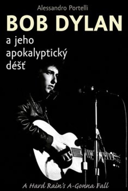 KNI / Dylan Bob / Bob Dylan a jeho apokalyptick� d隝 / Kniha