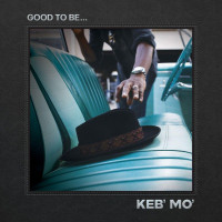 CDKeb'Mo / Good To Be...