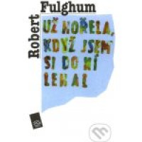 CDFulghum Robert / U� ho�ela,kdy� jsem si do n� lehal / MP3