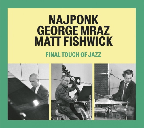 CD / Najponk/Mraz/Fishwick / Final Touch Of Jazz / Digipack