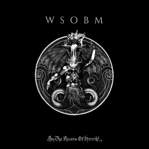 CD / WSOBM / By The Rivers Of Heresy / Digipack