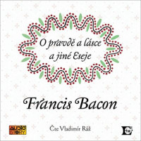 CDBacon Francis / O pravd� a l�sce a jin� eseje / Vladim�r R�