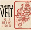 CDVeit Vladimr / A se m roky sesypou / Digipack