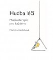 KNIGerlichov� Mark�ta / Hudba l���:Muzikoterapie pro ka�d�ho