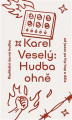 KNIVesel� Karel / Hudba ohn�:Radik�ln� �ern� hudba od jazzu po...
