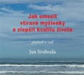 CDSvoboda Jan / Jak omezit vtrav mylenky a zlepit kvalitu...