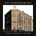 CDNo Possession / Third Times A Charm