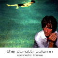 CDDurutti Column / Sporadic Three