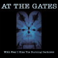 CDAt The Gates / With Fear I Kiss The Burning Darkness / Reedice