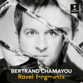 CDChamayou Bertrand / Ravel:Fragments