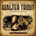 CDTrout Walter / Unspoiled By Progress