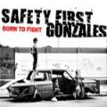 CDSafety First Gonzales / Born To Fight