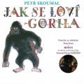 CDSkoumal Petr / Jak se lov gorila / Digipack