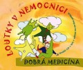 CDLoutky v nemocnici / Dobr medicna