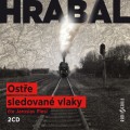 2CDHrabal Bohumil / Oste sledovan vlaky / 2CD / Plesl J.