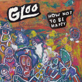 CDGloo / How Not To Be Happy