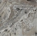 CDProchzka Erich Bobo & Wolf Marek / Conversion / Digipack